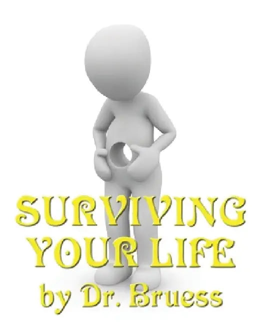 Surviving Your Life by Bruess