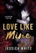 Love Like Mine: A Mature Second Chance Romance by Jessica White