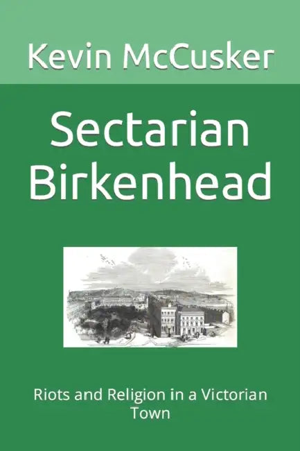 Sectarian Birkenhead: Riots and Religion in a Victorian Town by Octavio; Cuevas, Erik; Diaz, Primitivo Camarena