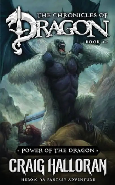 Power of the Dragon: The Chronicles of Dragon - Book 19: Heroic YA Fantasy Adventure by Craig Halloran