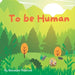 To be Human by Alexander Dean Pedersen
