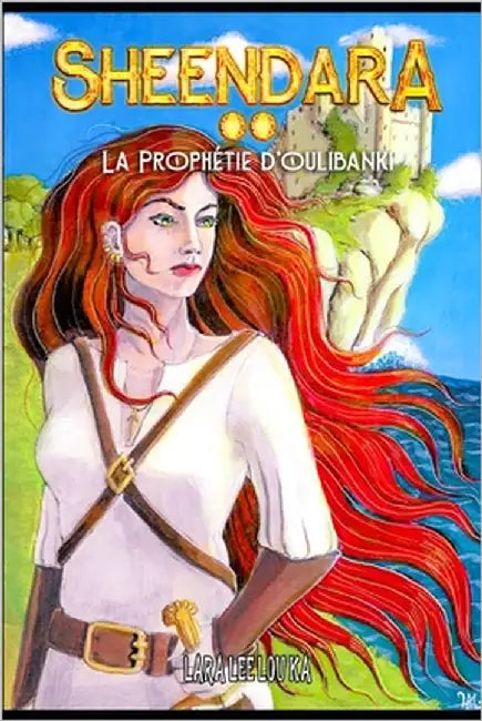La prophétie d'Oulibanki: Sheendara** by Ka, Lara Lee Lou