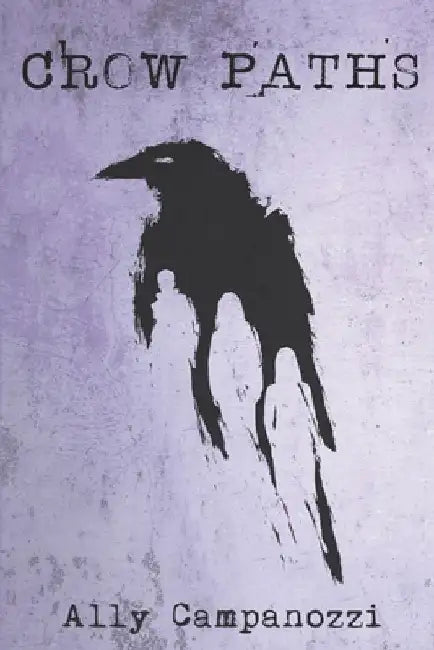 Crow Paths by Ally Campanozzi