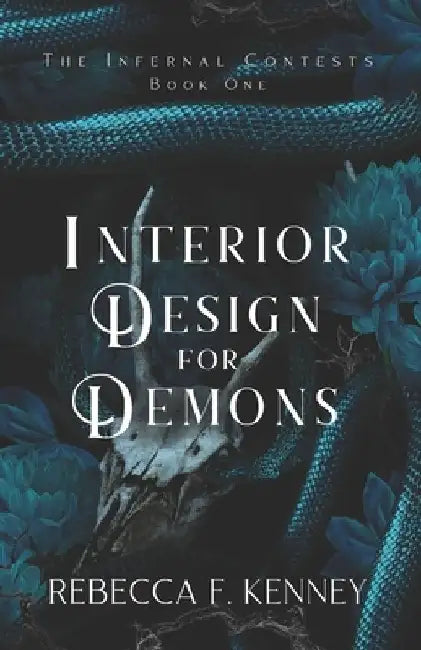 Interior Design for Demons: A Demon Romance by Rebecca F. Kenney
