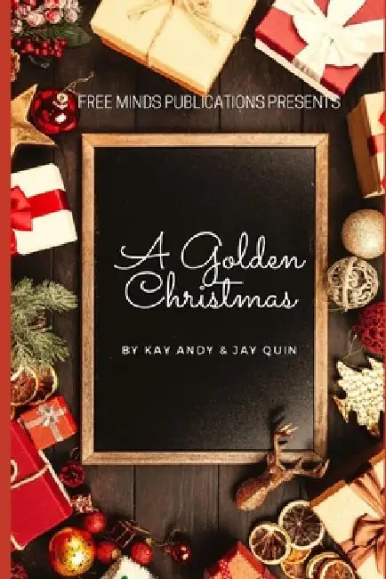 A Golden Christmas: A Collection of Holiday Themed Stories by Kay Andy