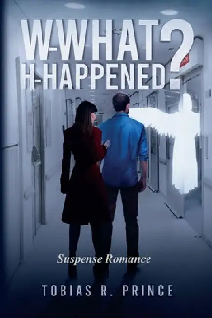 W-What H-Happened?: What Happened by Tobias Prince