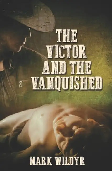 The Victor and the Vanquished by Mark Wildyr