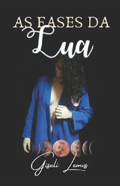 As Fases da Lua by Thayna Santosco, Giseli Lemos