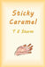 Sticky Caramel by T. E. Storm