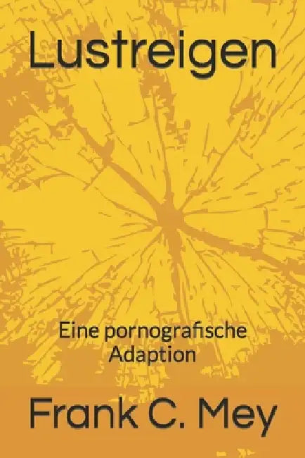 Lustreigen: Eine pornografische Adaption by Frank C. Mey