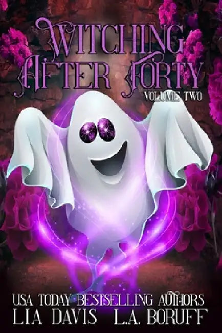 Witching After Forty Volume Two: A Paranormal Women's Fiction by L. a. Boruff