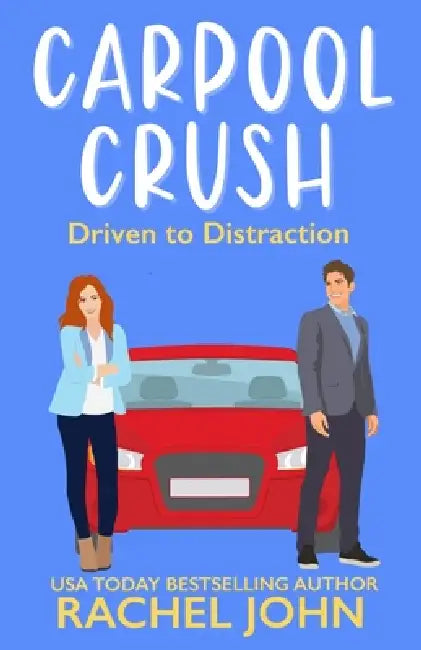 Carpool Crush by Rachel John