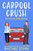 Carpool Crush by Rachel John