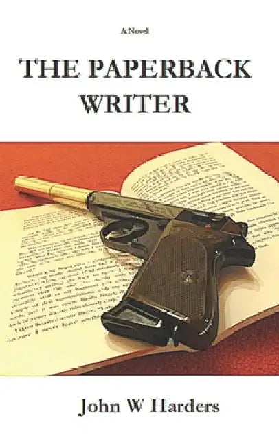 The Paperback Writer by John W. Harders