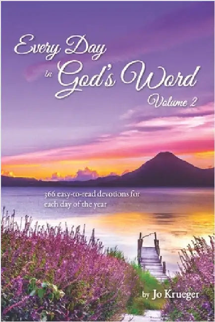 Every Day in God's Word - Volume 2: 366 easy-to-read devotions for each day of the year by Krueger, Jo