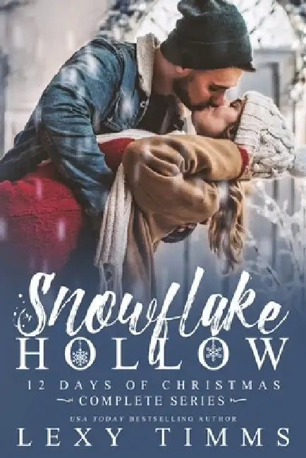 Snowflake Hollow - Complete Series by Lexy Timms