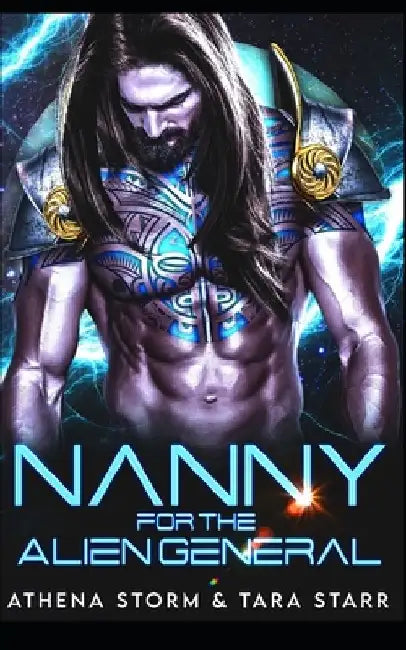 Nanny For The Alien General: A SciFi Romance by Tara Starr