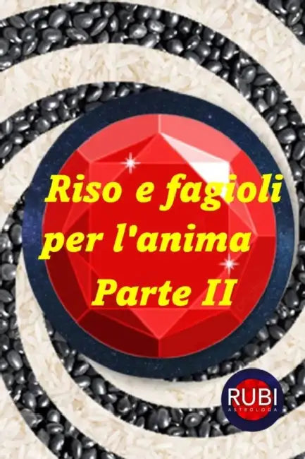 Riso e fagioli per l'anima by Alina a. Rubi