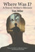 Where Was I? A Travel Writer's Memoir by Tom Miller