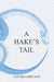 A Hake's Tail: A Psychedelic Tale of Apathy by Lester Louis Gartland