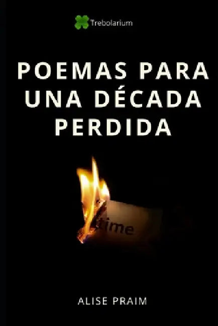 Poemas para una década perdida by Alise Praim