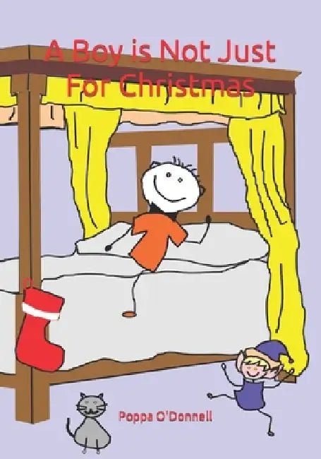 A Boy is Not Just For Christmas by Gavin O'Donnell