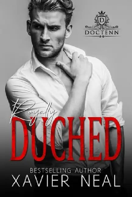 Royally Duched: A Royal Romance by Xavier Neal