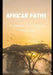 African paths: a journey through a magical landscape by Giuseppe de Bac