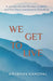 We Get to Live: Understanding Our Connection to Everything and the Wonders of Living by Anubhav Kandpal
