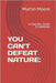 You Can't Defeat Nature: A Coaches Guide to Winning by Moore, Martin T.