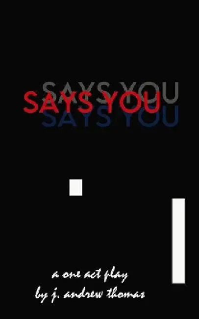 Says You by J. Andrew Thomas