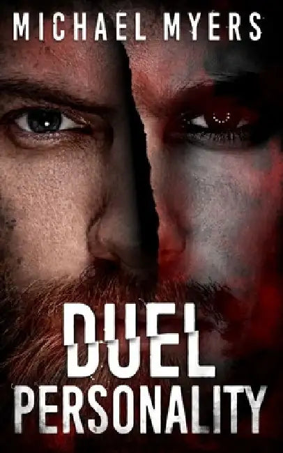 Duel Personality: Psychological Thriller with an Unusal Twist by Michael Myers