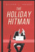 The Holiday Hitman by Oliver J. Gough