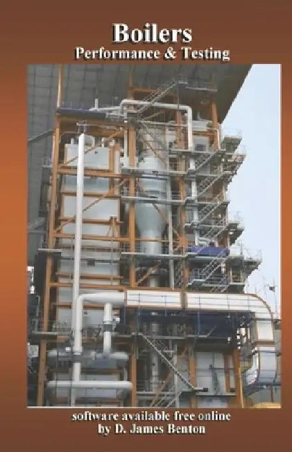 Boilers: Performance & Testing by D. James Benton