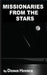 Missionaries from the Stars by Dennis Herrick