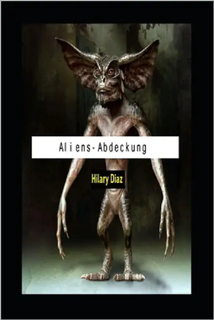 Aliens-Abdeckung by Diaz, Hilary