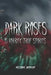 Dark Roses: 13 Horrific True Stories by Michael Benson