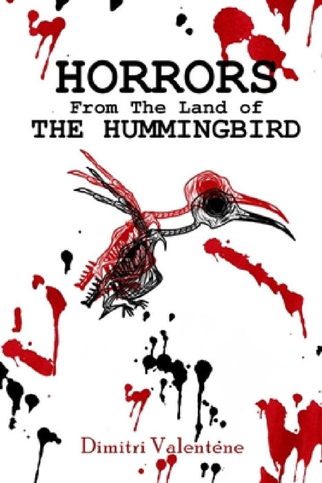 Horrors From The Land of The Hummingbird: Dimitri Valentene - Trinbagonian Writer by Ella Stefanovski