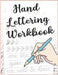 Hand Lettering Workbook: A Hand Lettering Practice Sheets And Workbook for Calligraphy Lettering and Handwriting That Can Be Used As A practice by Jessy D. Huber Handwriting Books Store