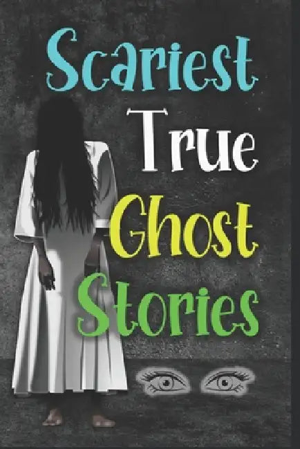 Scariest True Ghost Stories by California Writers