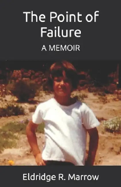 The Point of Failure: A Memoir by Eldridge R. Marrow