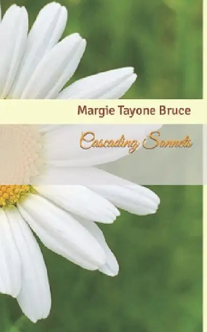 Cascading Sonnets by Margie Tayone Bruce
