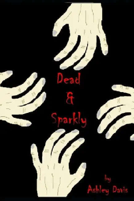 Dead and Sparkly by Ashley Davis