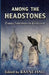 Among the Headstones: Creepy Tales from the Graveyard: Gothic Ghost and Horror Stories by Greg Chapman