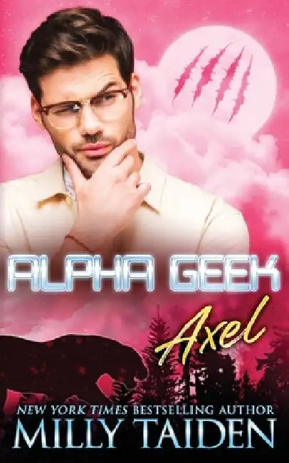 Alpha Geek: Axel by Milly Taiden