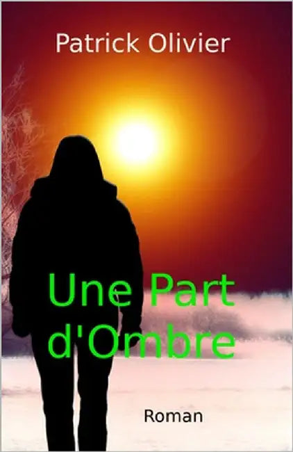 Une Part d'Ombre by Olivier, Patrick