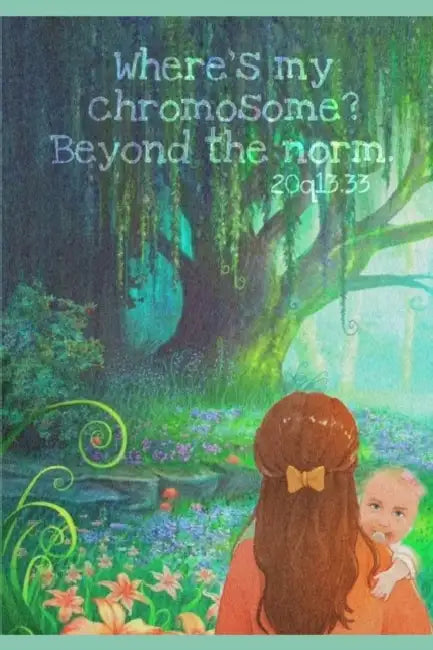 Where's my chromosome? Beyond the norm.: 20q13.33 by Alisha Drew