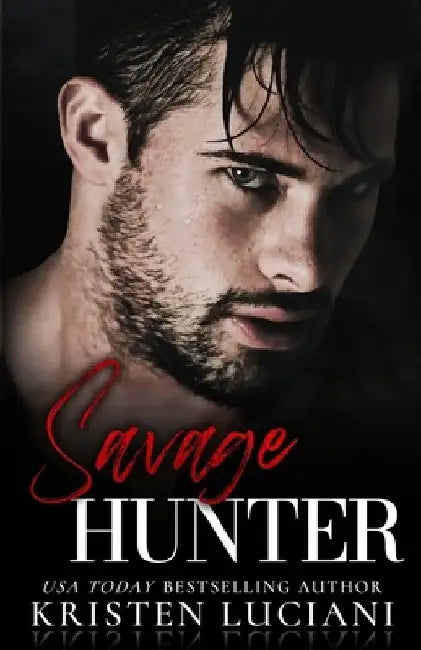 Savage Hunter: A Dark Mafia Romance by Kristen Luciani