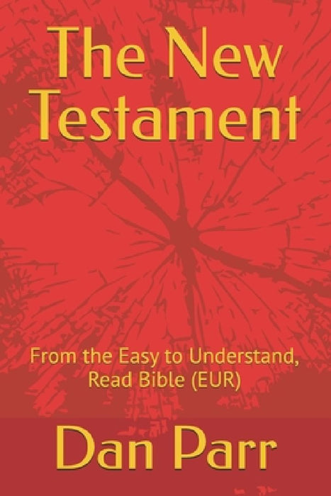 The New Testament: From the Easy to Understand, Read Bible (EUR) by Holy Spirit