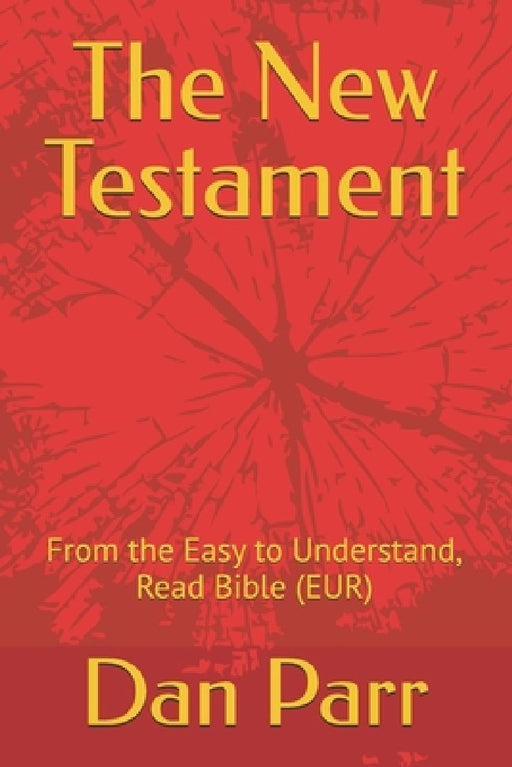 The New Testament: From the Easy to Understand, Read Bible (EUR) by Holy Spirit
